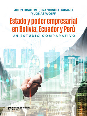 cover image of Estado y poder empresarial en Bolivia, Ecuador y Perú